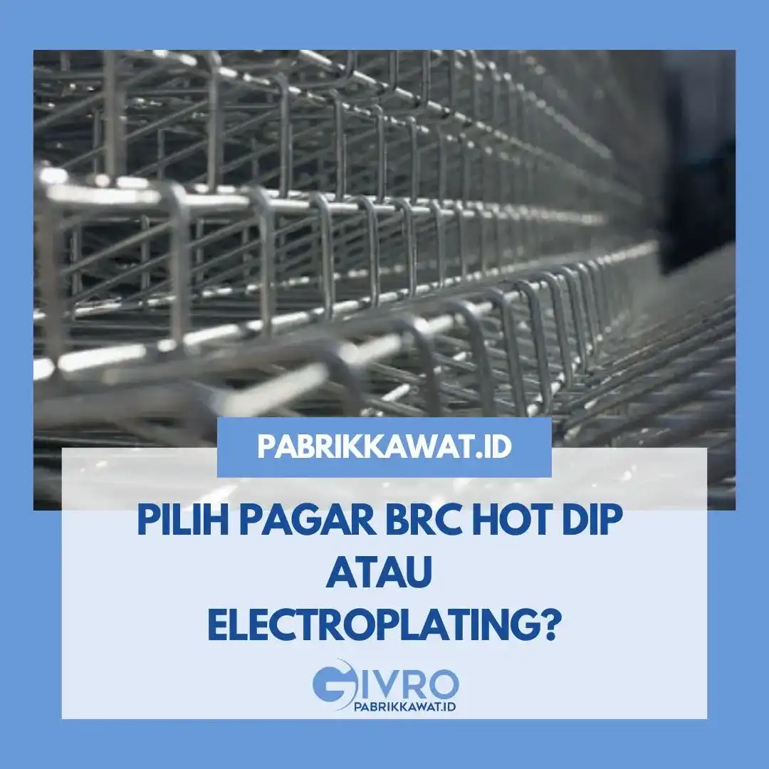 pagar brc hot dip atau electroplating